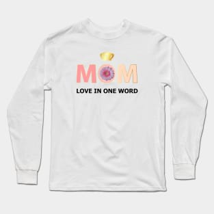 Love In One Word Mom Long Sleeve T-Shirt